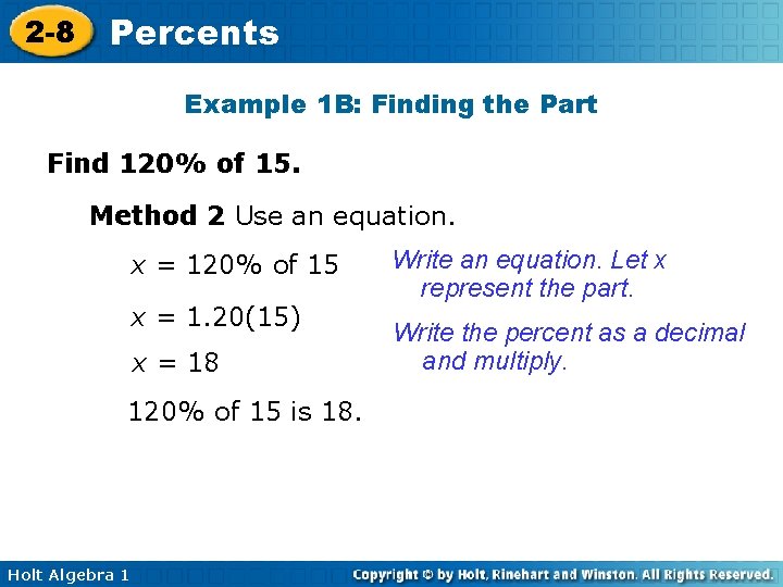 2 -8 Percents Example 1 B: Finding the Part Find 120% of 15. Method