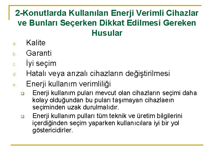 2 -Konutlarda Kullanılan Enerji Verimli Cihazlar ve Bunları Seçerken Dikkat Edilmesi Gereken Husular Kalite