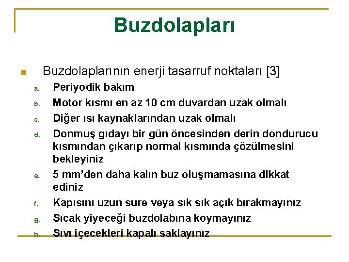 Buzdolaplarının enerji tasarruf noktaları [3] n a. b. c. d. e. f. g. h.