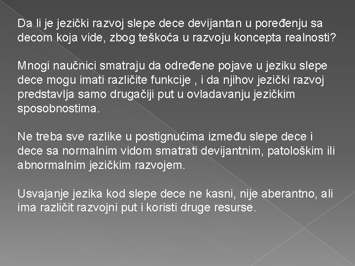 Da li je jezički razvoj slepe dece devijantan u poređenju sa decom koja vide,