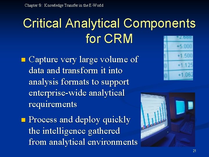 Chapter ９: Knowledge Transfer in the E-World Critical Analytical Components for CRM n Capture