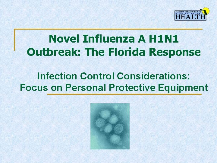 Novel Influenza A H 1 N 1 Outbreak: The Florida Response Infection Control Considerations: