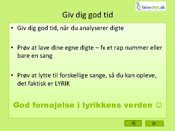 Giv dig god tid • Giv dig god tid, når du analyserer digte •