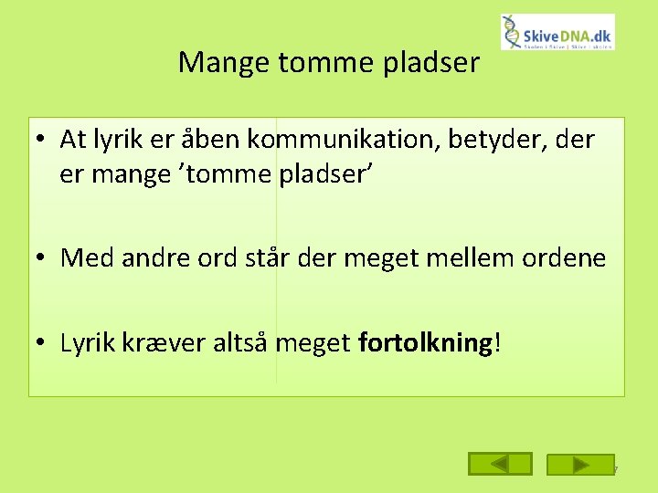 Mange tomme pladser • At lyrik er åben kommunikation, betyder, der er mange ’tomme