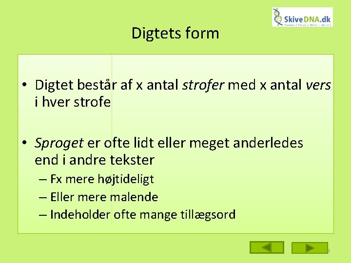 Digtets form • Digtet består af x antal strofer med x antal vers i