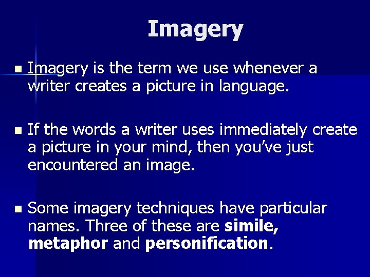 Imagery n Imagery is the term we use whenever a writer creates a picture