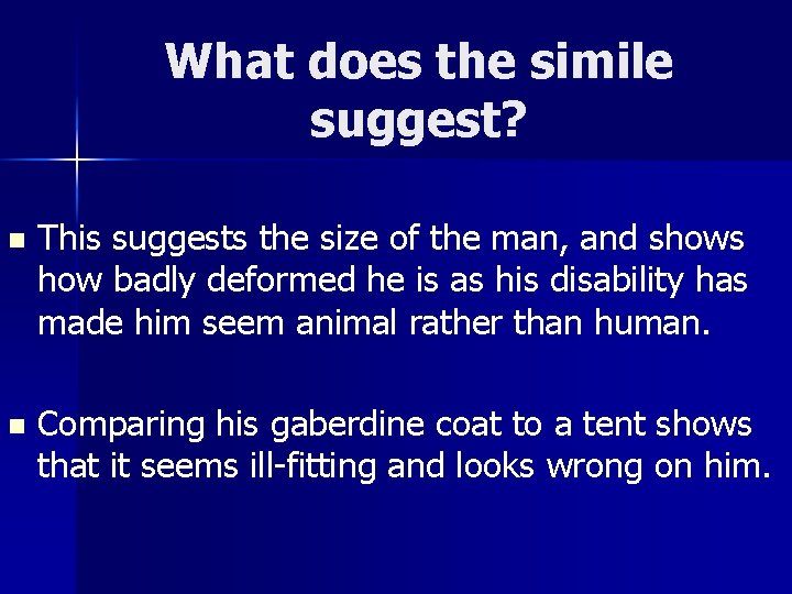 What does the simile suggest? n This suggests the size of the man, and