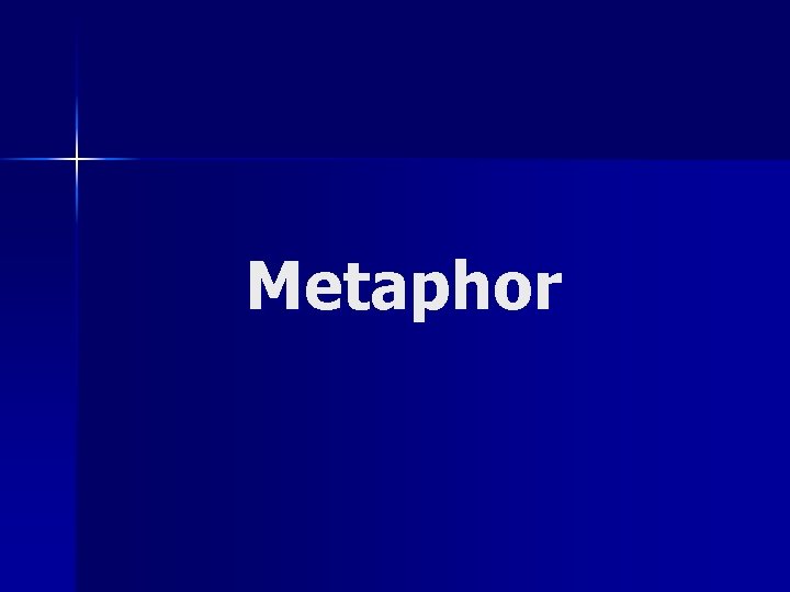 Metaphor 
