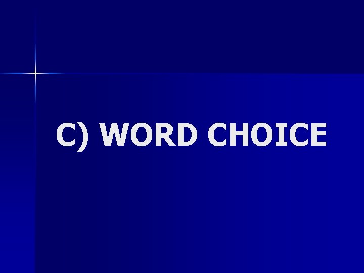 C) WORD CHOICE 