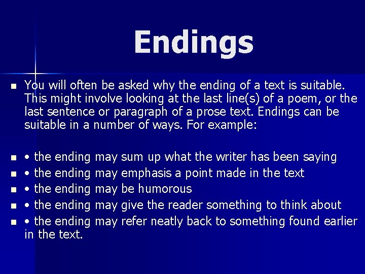 Endings n You will often be asked why the ending of a text is
