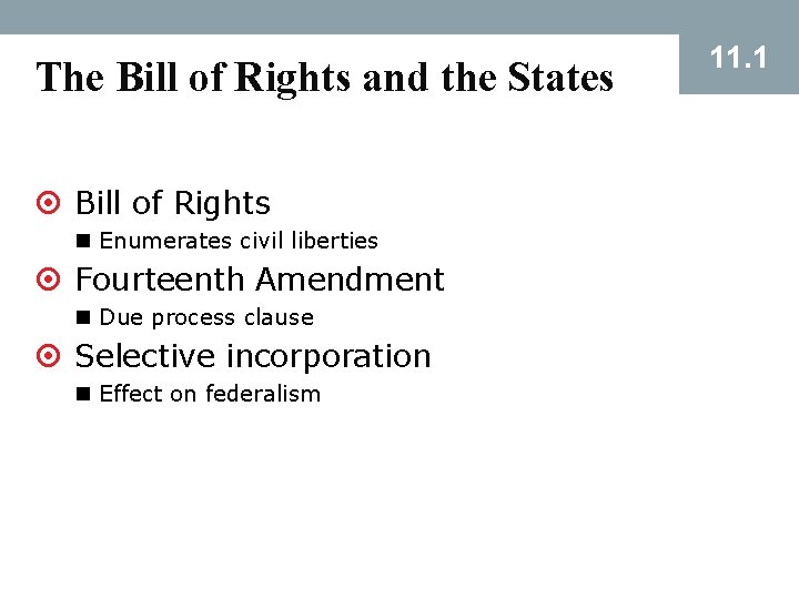 The Bill of Rights and the States ¤ Bill of Rights n Enumerates civil