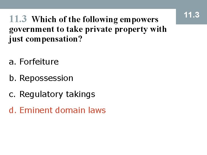 11. 3 Which of the following empowers government to take private property with just