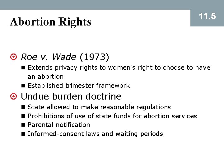 Abortion Rights 11. 5 ¤ Roe v. Wade (1973) n Extends privacy rights to