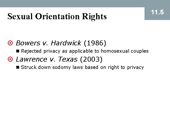 Sexual Orientation Rights ¤ Bowers v. Hardwick (1986) n Rejected privacy as applicable to