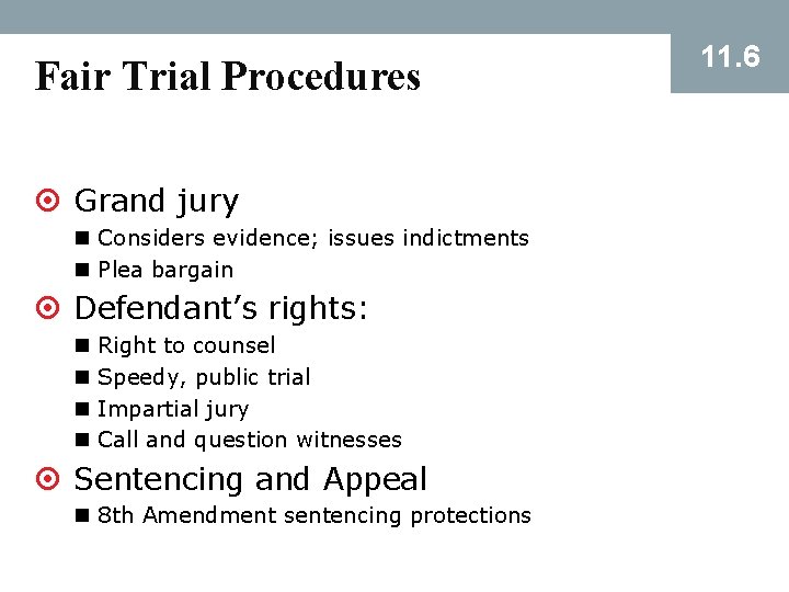 Fair Trial Procedures ¤ Grand jury n Considers evidence; issues indictments n Plea bargain