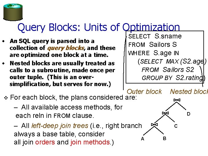 Query Blocks: Units of Optimization • An SQL query is parsed into a collection