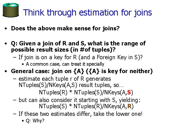 Think through estimation for joins • Does the above make sense for joins? •