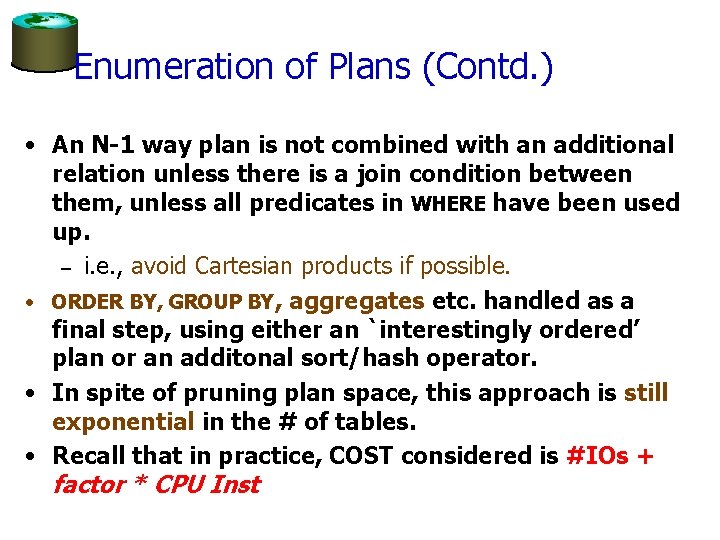 Enumeration of Plans (Contd. ) • An N-1 way plan is not combined with