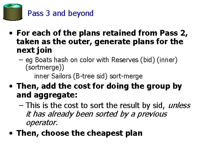 Pass 3 and beyond • For each of the plans retained from Pass 2,