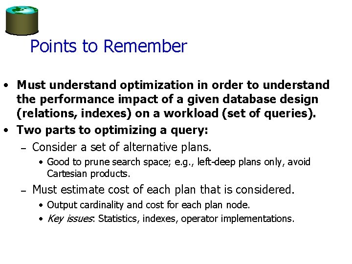 Points to Remember • Must understand optimization in order to understand the performance impact