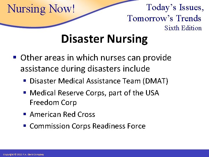 Nursing Now! Today’s Issues, Tomorrow’s Trends Disaster Nursing Sixth Edition § Other areas in