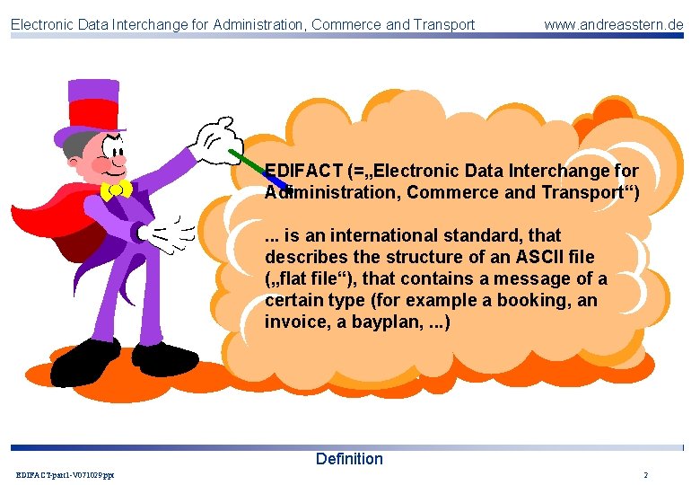 Electronic Data Interchange for Administration, Commerce and Transport www. andreasstern. de EDIFACT (=„Electronic Data
