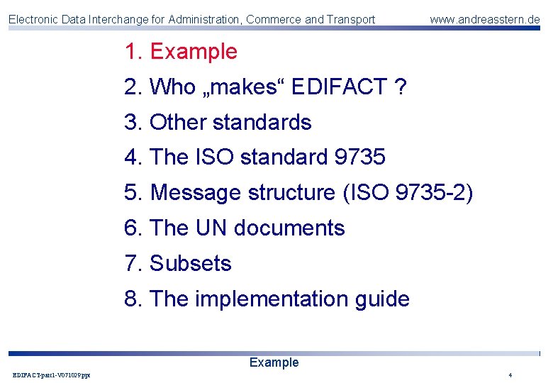 Electronic Data Interchange for Administration, Commerce and Transport www. andreasstern. de 1. Example 2.