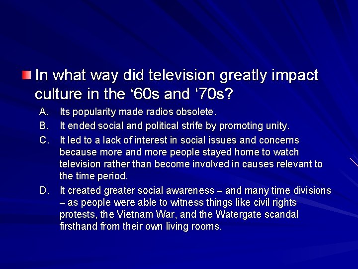 In what way did television greatly impact culture in the ‘ 60 s and