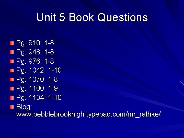 Unit 5 Book Questions Pg. 910: 1 -8 Pg. 948: 1 -8 Pg. 976: