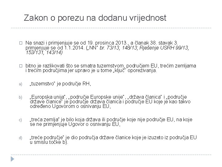 Zakon o porezu na dodanu vrijednost � Na snazi i primjenjuje se od 19.