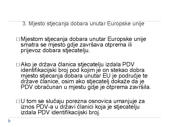 3. Mjesto stjecanja dobara unutar Europske unije � Mjestom stjecanja dobara unutar Europske unije