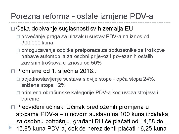Porezna reforma – ostale izmjene PDV-a � Čeka dobivanje suglasnosti svih zemalja EU povećanje