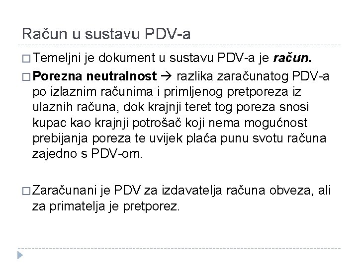 Račun u sustavu PDV-a � Temeljni je dokument u sustavu PDV-a je račun. �