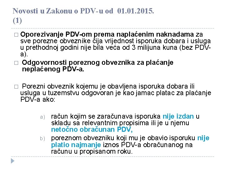 Novosti u Zakonu o PDV-u od 01. 2015. (1) � Oporezivanje PDV-om prema naplaćenim