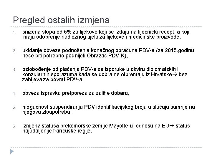 Pregled ostalih izmjena 1. snižena stopa od 5% za lijekove koji se izdaju na