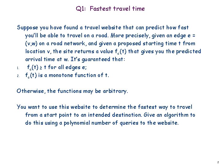 Q 1: Fastest travel time Suppose you have found a travel website that can