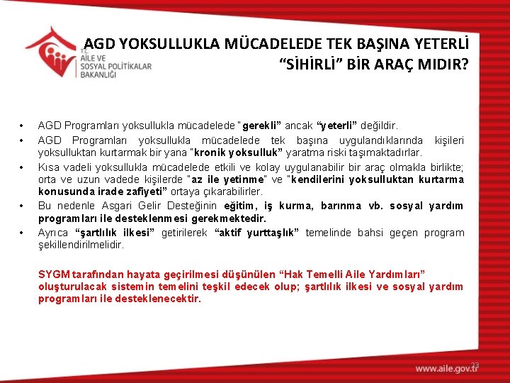 AGD YOKSULLUKLA MÜCADELEDE TEK BAŞINA YETERLİ “SİHİRLİ” BİR ARAÇ MIDIR? • • • AGD