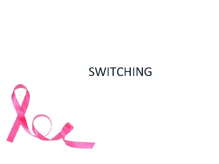 SWITCHING SWITCHING