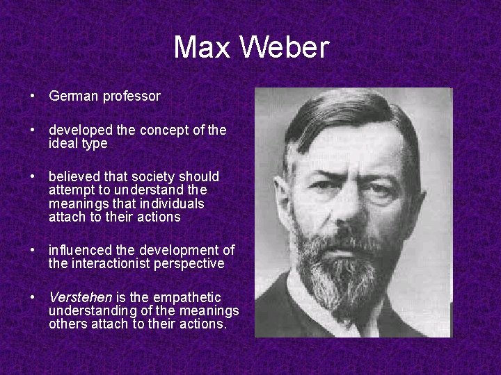 Max Weber • German professor • developed the concept of the ideal type •