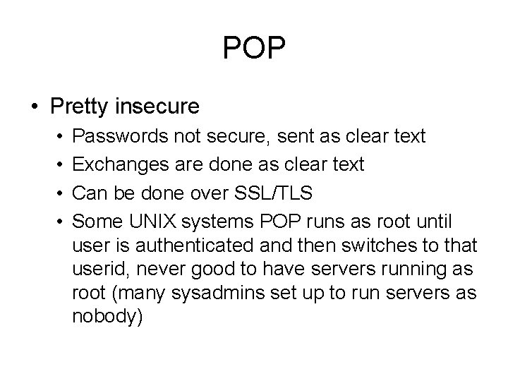 POP • Pretty insecure • • Passwords not secure, sent as clear text Exchanges