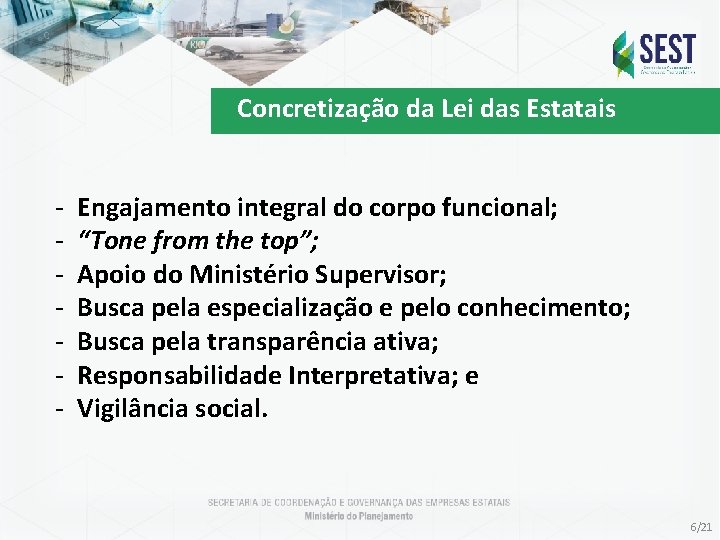 Concretização da Lei das Estatais - Engajamento integral do corpo funcional; “Tone from the