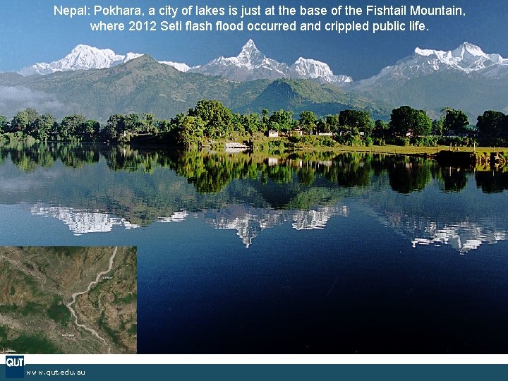 Nepal: Pokhara, a city of lakes is just at the base of the Fishtail Nepal: Pokhara, a city of lakes is just at the base of the Fishtail