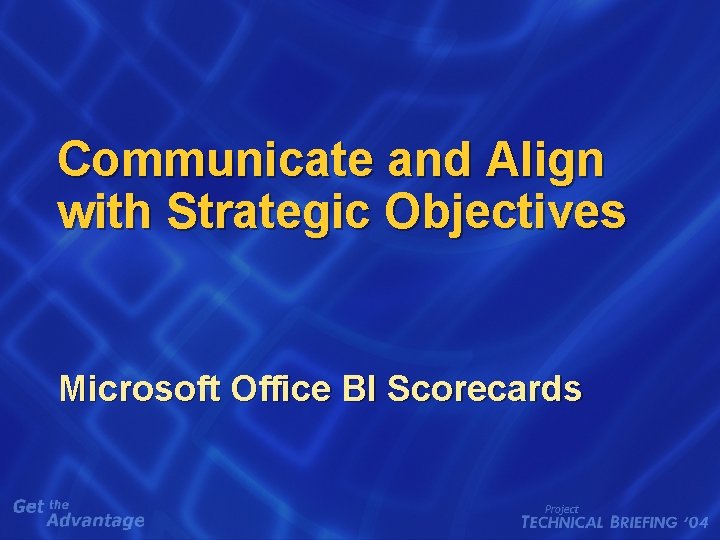 Communicate and Align with Strategic Objectives Microsoft Office BI Scorecards 