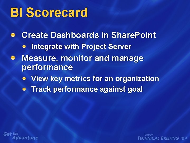 BI Scorecard Create Dashboards in Share. Point Integrate with Project Server Measure, monitor and