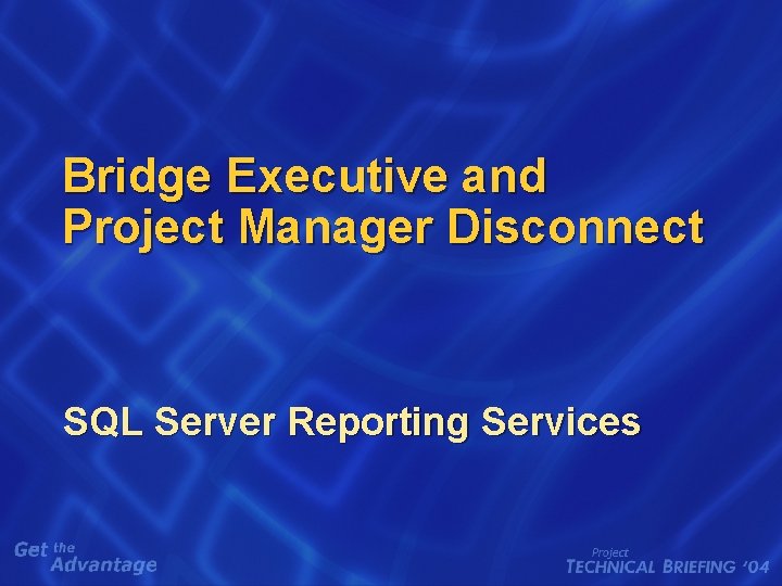 Bridge Executive and Project Manager Disconnect SQL Server Reporting Services 