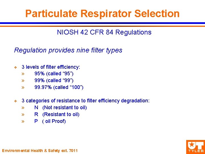 Particulate Respirator Selection NIOSH 42 CFR 84 Regulations Regulation provides nine filter types v