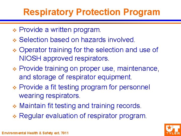 Respiratory Protection Program v v v v Provide a written program. Selection based on