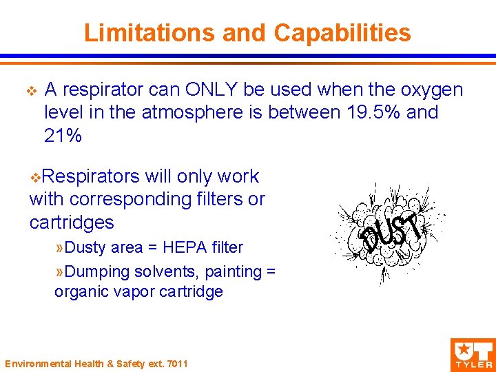 Limitations and Capabilities v A respirator can ONLY be used when the oxygen level