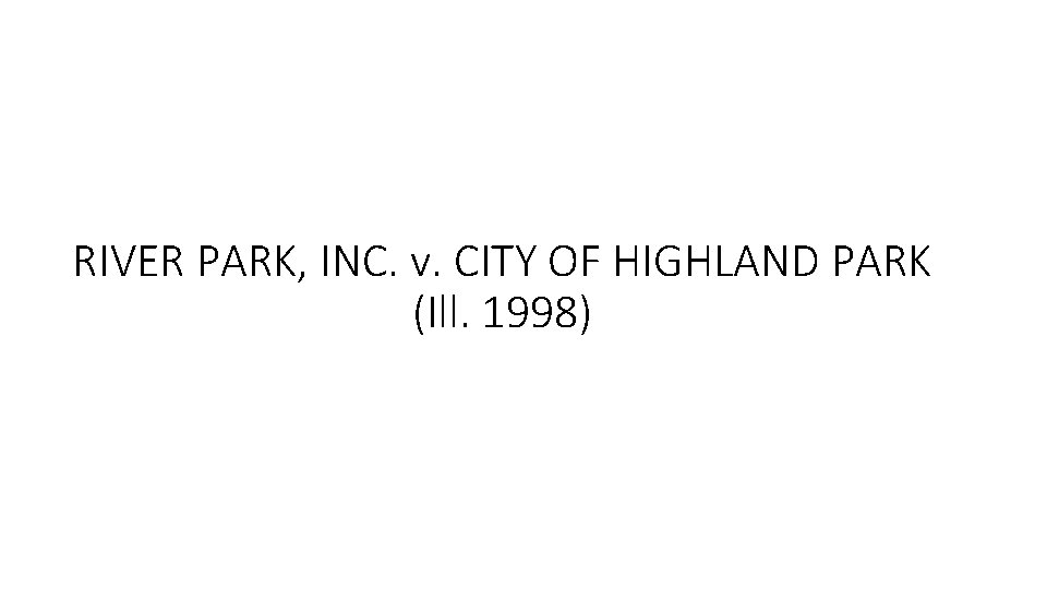 RIVER PARK, INC. v. CITY OF HIGHLAND PARK (Ill. 1998) 