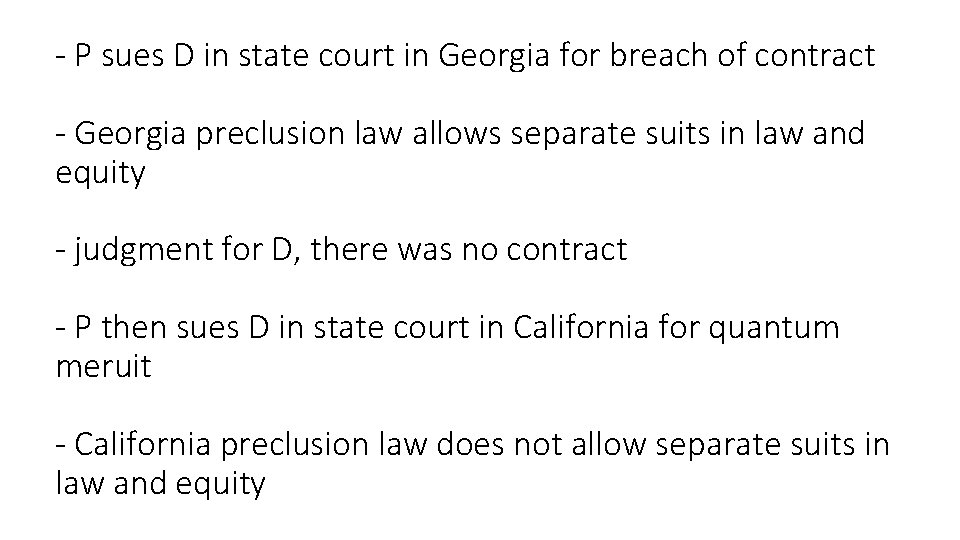 - P sues D in state court in Georgia for breach of contract -